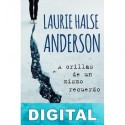 A orillas de un mismo recuerdo Laurie Halse Anderson