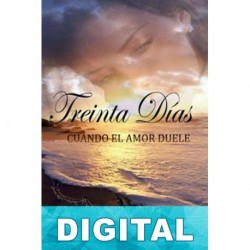 Treinta días: Cuando el amor duele Andrea Valenzuela Araya