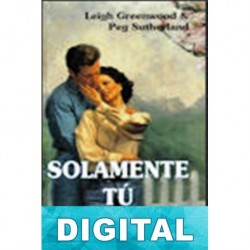 Solamente tú Leigh Greenwood & Peg Sutherland