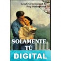 Solamente tú Leigh Greenwood & Peg Sutherland