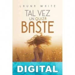 Tal vez un quizá baste Lhuna White