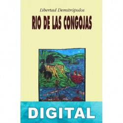 Río de las congojas Libertad Demitrópulos
