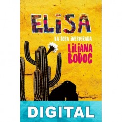 Elisa. La rosa inesperada Liliana Bodoc
