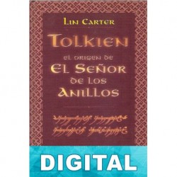Tolkien. El origen de El Señor de los Anillos Lin Carter