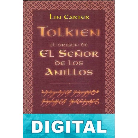 Tolkien. El origen de El Señor de los Anillos Lin Carter