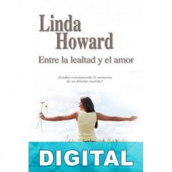 Entre la lealtad y el amor Linda Howard