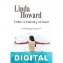 Entre la lealtad y el amor Linda Howard