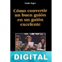 Cómo convertir un buen guión en un guión excelente Linda Seger