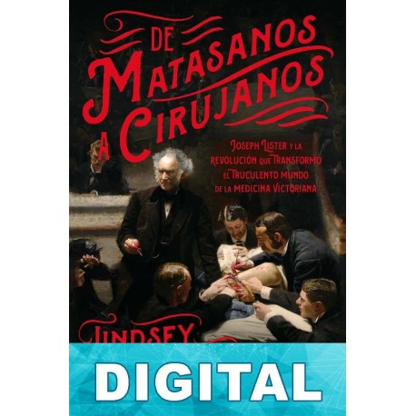 De matasanos a cirujanos Lindsey Fitzharris