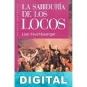 La sabiduría de los locos Lion Feuchtwanger