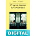 El mundo después del cumpleaños Lionel Shriver
