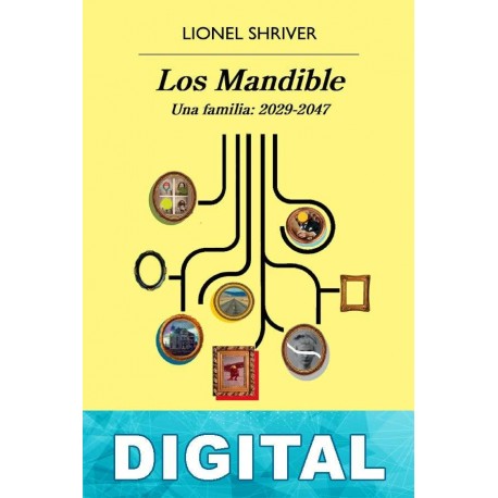 Los Mandible. Una Familia, 2029-2047 Lionel Shriver