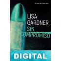 Sin compromiso Lisa Gardner