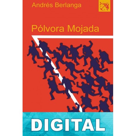 Pólvora mojada Andrés Berlanga