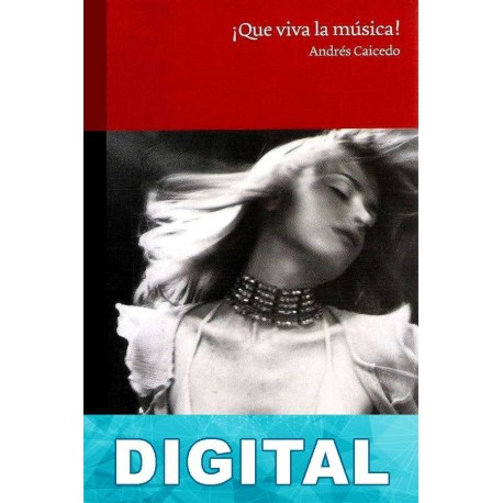 ¡Que viva la música! Andrés Caicedo