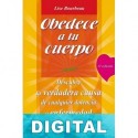 Obedece a tu cuerpo Lise Bourbeau