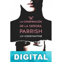 La conspiración de la señora Parrish Liv Constantine