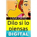 Dilo si lo piensas. Frases y citas Livia Ortiz