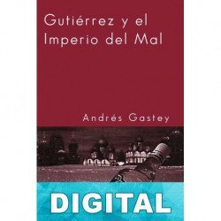 Gutiérrez y el Imperio del Mal Andrés Gastey