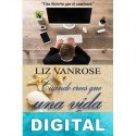 Cuando crees que una vida no basta Liz Vanrose