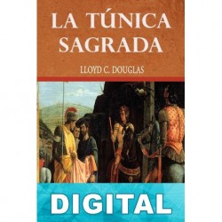 La túnica sagrada Lloyd C. Douglas