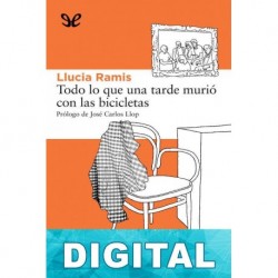 Todo lo que una tarde murió con las bicicletas Llucia Ramis