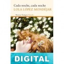 Cada noche, cada noche Lola López Mondéjar