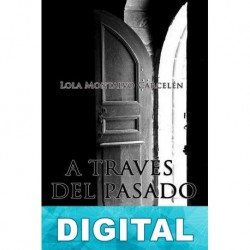 A través del pasado Lola Montalvo Carcelén