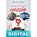 No me avisaste, corazón Loles López