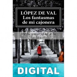 Los fantasmas de mi cajonera López del Val