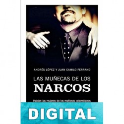 Las muñecas de los narcos Andrés López & Juan Camilo Ferrand