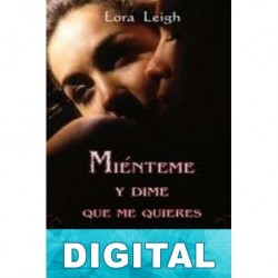 Mienteme y dime que me quieres Lora Leigh