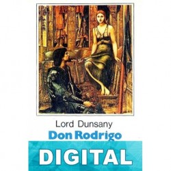 Don Rodrigo Lord Dunsany