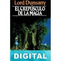 El crepúsculo de la magia Lord Dunsany
