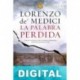 La palabra perdida Lorenzo de’ Medici