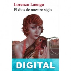 El dios de nuestro siglo Lorenzo Luengo