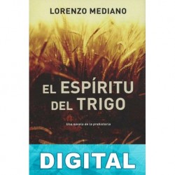 El espíritu del trigo Lorenzo Mediano