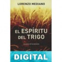 El espíritu del trigo Lorenzo Mediano