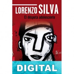 El déspota adolescente Lorenzo Silva