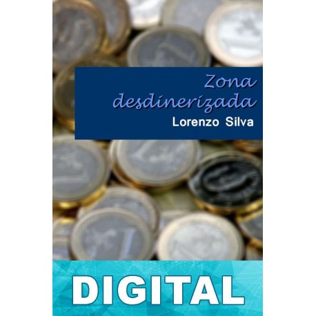 Zona desdinerizada Lorenzo Silva