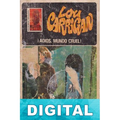 ¡Adiós mundo cruel! Lou Carrigan