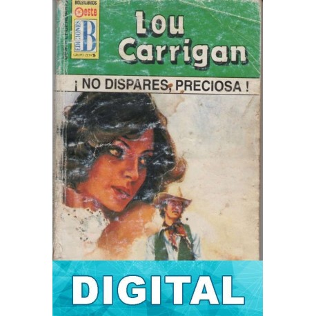 ¡No dispares, preciosa! (Oeste Legendario) Lou Carrigan
