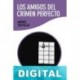 Los amigos del crimen perfecto Andrés Trapiello