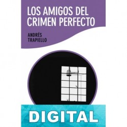 Los amigos del crimen perfecto Andrés Trapiello