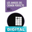 Los amigos del crimen perfecto Andrés Trapiello