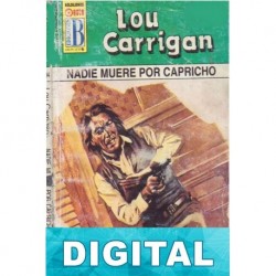 Nadie muere por capricho Lou Carrigan