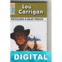 Pistolero a bajo precio Lou Carrigan