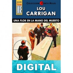 Una flor en la mano del muerto (3ª Ed.) Lou Carrigan