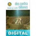 Dos contra billones Louis G. Milk