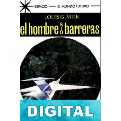 El hombre sin barreras Louis G. Milk